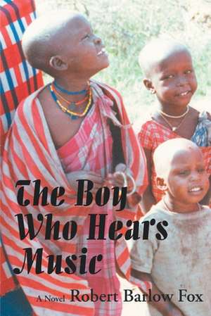 The Boy Who Hears Music de Robert B. Fox