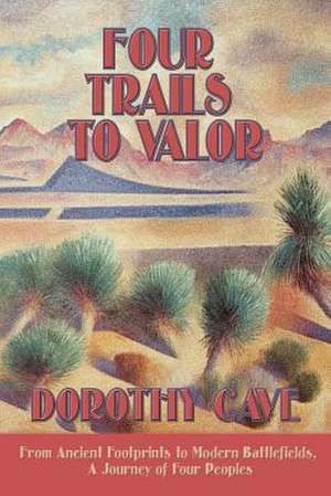 Four Trails to Valor de Dorothy Cave