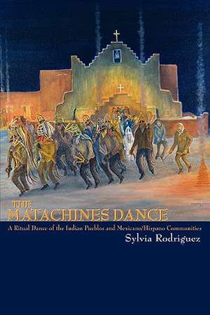 The Matachines Dance de Sylvia Rodriguez