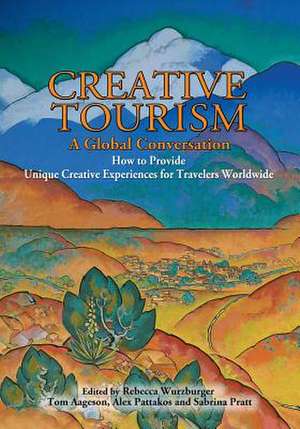 Creative Tourism, a Global Conversation de Alex Pattakos