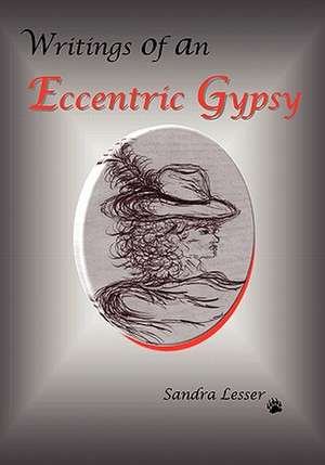 Writings of an Eccentric Gypsy de Sandra Lesser