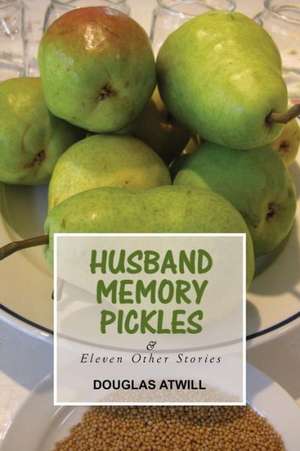 Husband Memory Pickles de Douglas Atwill