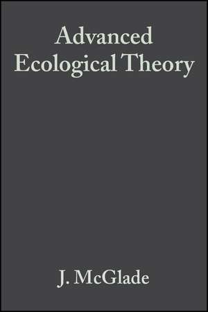 Advanced Ecological Theory – Principles and Applications de J McGlade