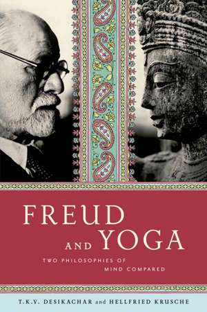 Freud and Yoga de Hellfried Krusche