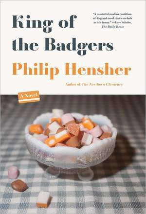 King of the Badgers de Philip Hensher