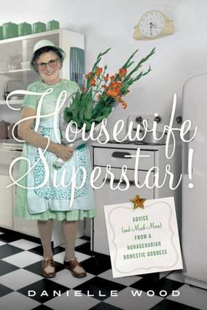 Housewife Superstar! de Danielle Wood