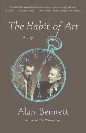 The Habit of Art de Alan Bennett