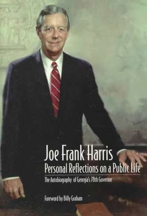 Joe Frank Harris: Personal Reflections on a Public Life de Joe Frank Harris