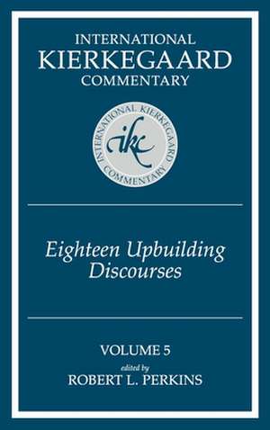 Eighteen Upbuilding Discourses de Soren Kierkegaard