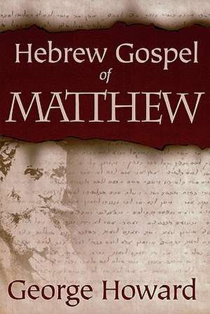 Hebrew Gospel of Matthew de George Howard