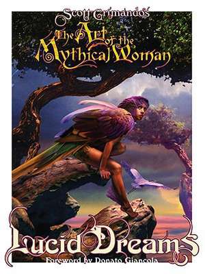 Art of the Mythical Woman: Lucid Dreams de Scott Grimando