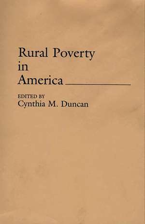 Rural Poverty in America de Cynthia M. Duncan