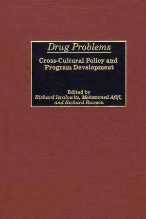 Drug Problems: Cross-Cultural Policy and Program Development de Richard Isralowitz