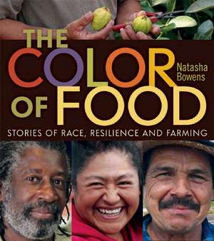 The Color of Food: Stories of Race, Resilience and Farming de Natasha Bowens