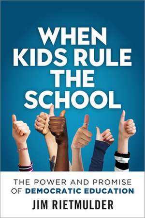 When Kids Rule the School de Jim Rietmulder