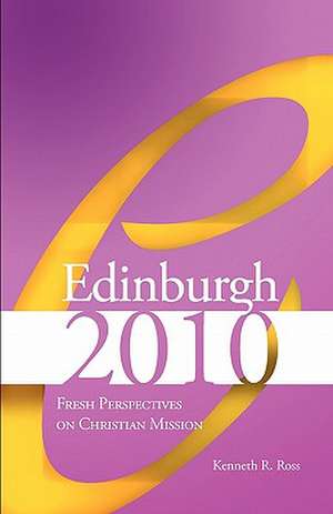 Edinburgh 2010: Fresh Perspectives on Christian Mission de Kenneth R. Ross