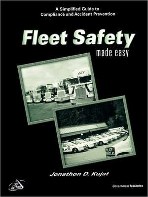 Fleet Safety Made Easy de Jonathon D. Kujat