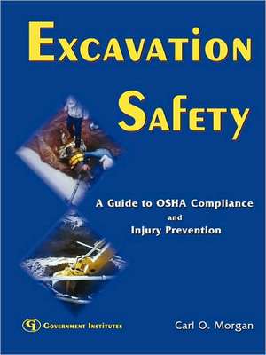 Excavation Safety de Carl O. Morgan