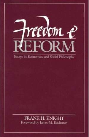Freedom & Reform: Essays in Economics & Social Philosophy de Frank Knight