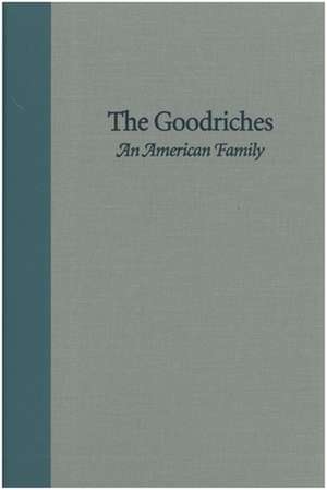 GOODRICHES: AN AMERICAN FAMILY, THE de DANE STARBUCK