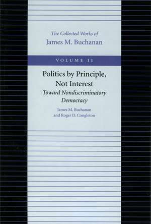 POLITICS BY PRINCIPLE, NOT INTEREST de JAMES M BUCHANAN