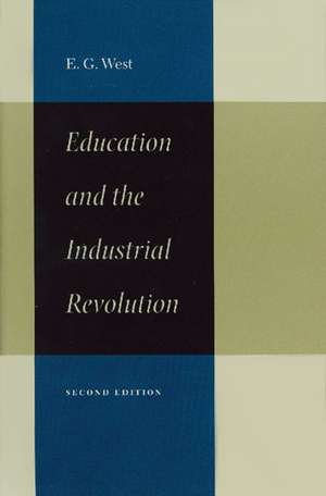 EDUCATION AND THE INDUSTRIAL REVOLUTION de E G WEST