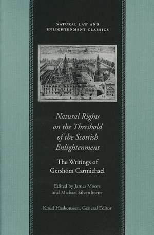 NATURAL RIGHTS ON THE THRESHOLD OF THE SCOTTISH ENLIGHTENMENT de GERSHOM CARMICHAEL