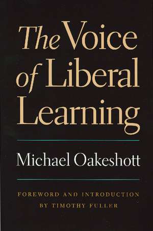 VOICE OF LIBERAL LEARNING, THE de MICHAEL OAKESHOTT