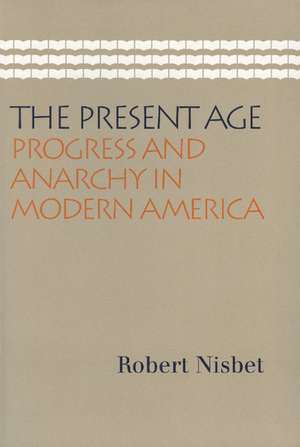 PRESENT AGE, THE de ROBERT NISBET