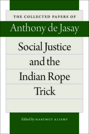 Social Justice and the Indian Rope Trick de Anthony De Jasay