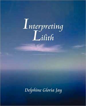 Interpreting Lillith de Delphine Jay