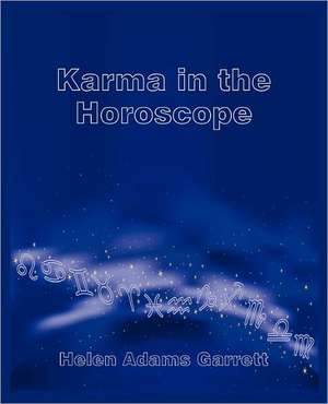 Karma in the Horoscope de Helen Adams Garrett