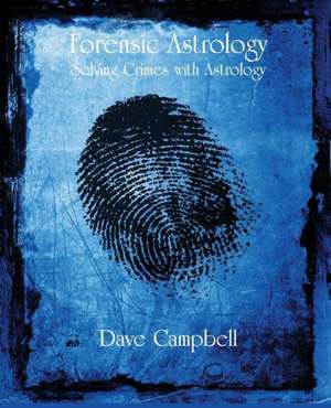 Forensic Astrology de Dave Campbell