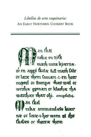 Libellus de arte coquinaria: An Early Northern Cookery Book de Rudolf Grewe