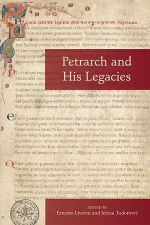 Petrarch and His Legacies de Ernesto Livorni