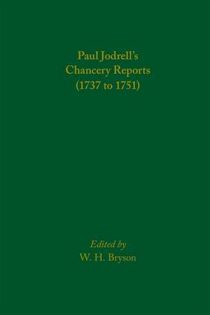 Paul Jodrell’s Chancery Reports (1737 to 1751) de W. H. Bryson