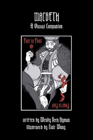 Macbeth: A Visual Companion de Wendy Beth Hyman