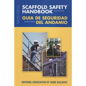 Nahb-OSHA Scaffold Safety Handbook, English-Spanish de Nahb Labor Safety & Health Services