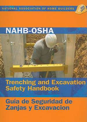 NAHB-OSHA Trenching and Excavation Safety Handbook/Guia de Seguridad de Zanjas y Excavacion de Courtenay Brown