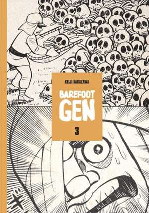 Barefoot Gen #3: Life After The Bomb de Keiji Nakazawa