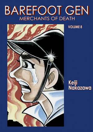 Barefoot Gen Vol. 8: Merchants of Death de Keiji Nakazawa