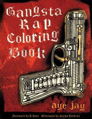 Gangsta Rap Coloring Book de Aye Jay Morano