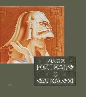 Inner Portraits: Revised and Enlarged Edition de Stanislav Szukalski