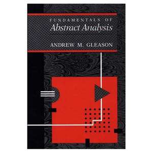 Fundamentals of Abstract Analysis de Andrew Gleason