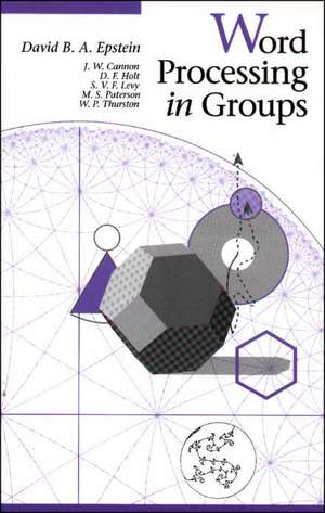 Word Processing in Groups de David B.A. Epstein