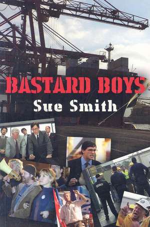 Bastard Boys de Sue Smith