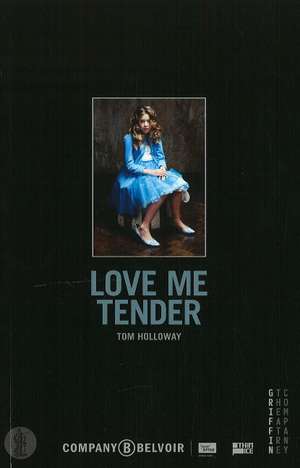 Love Me Tender de Tom Holloway