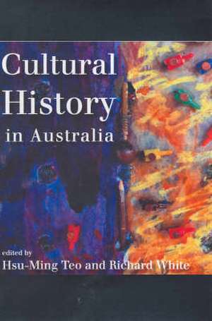 Cultural History in Australia de Hsu-Ming Teo