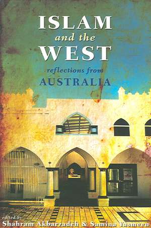 Islam and the West: Reflections from Australia de Shahram Akbarzadeh