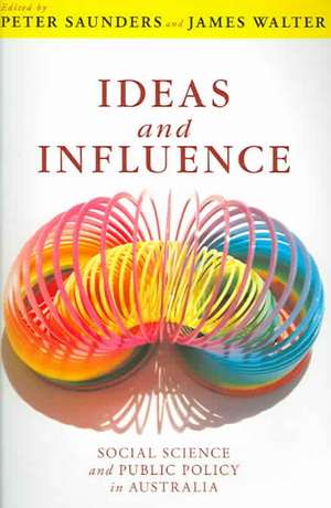 Ideas and Influence: Social Science and Public Policy in Australia de Peter Saunders